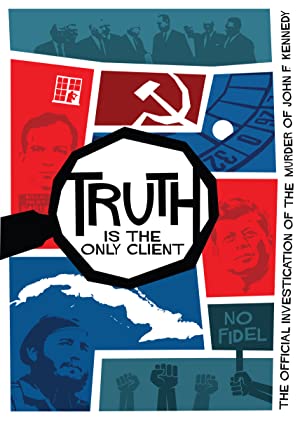 Capa do filme Truth is the Only Client: The Official Investigation of the Murder of John F. Kennedy