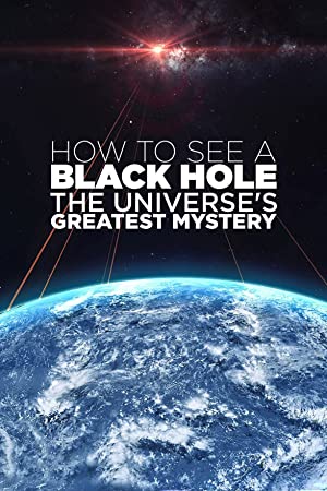 Capa do filme How to See a Black Hole: The Universe's Greatest Mystery