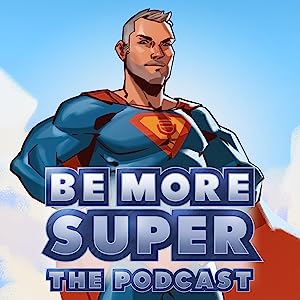 Capa do filme Be More Super the Podcast