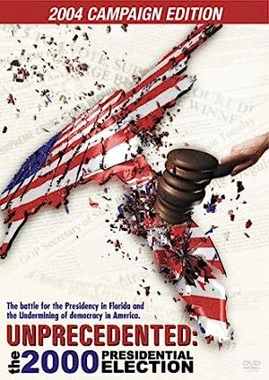 Capa do filme Unprecedented: The 2000 Presidential Election