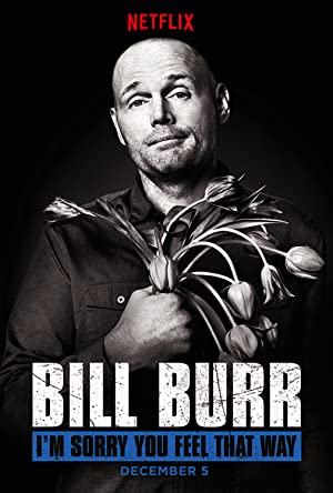 Capa do filme Bill Burr: I'm Sorry You Feel That Way